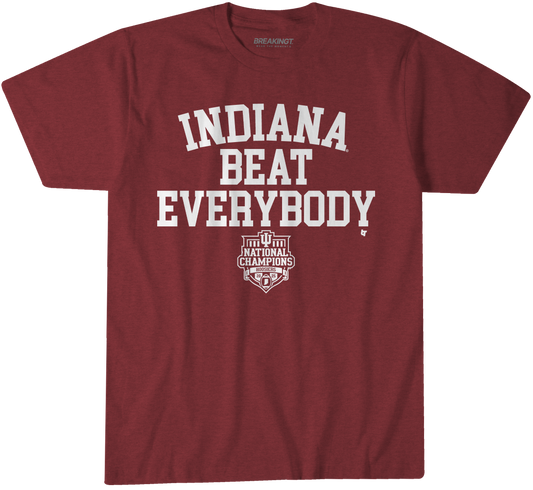 Indiana Hoosiers We Beat Everybody T-Shirt
